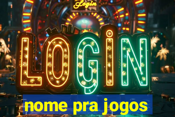 nome pra jogos